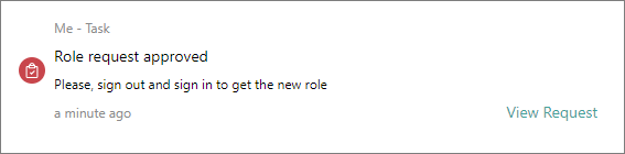 Notification saying Role request approved, asking you to sign out and sign in to get the new role, with a View Request link